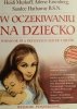 W OCZEKIWANIU NA DZIECKO - Heidi Murkoff